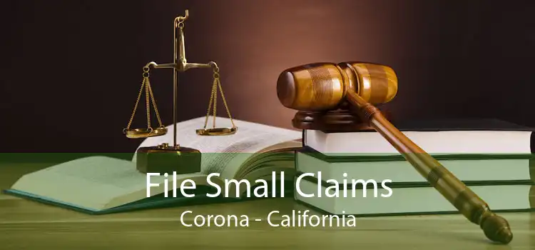 File Small Claims Corona - California