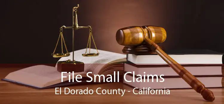 File Small Claims El Dorado County - California