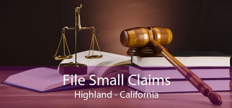 File Small Claims Highland - California