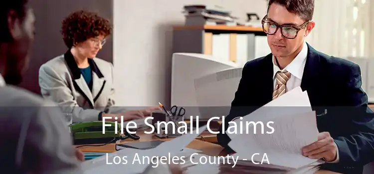 File Small Claims Los Angeles County - CA