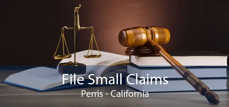 File Small Claims Perris - California
