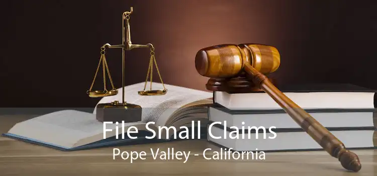 File Small Claims Pope Valley - California