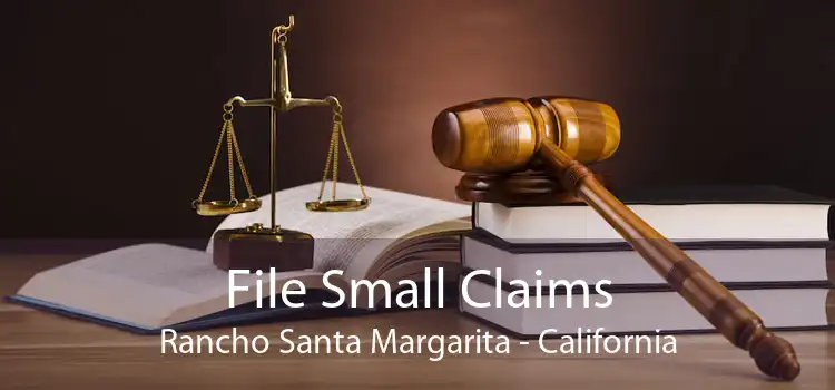File Small Claims Rancho Santa Margarita - California