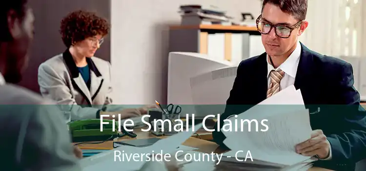 File Small Claims Riverside County - CA