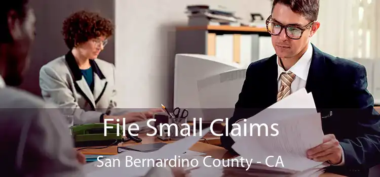 File Small Claims San Bernardino County - CA