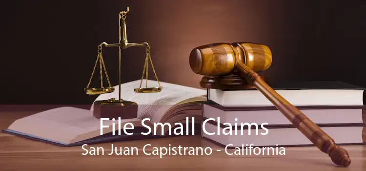 File Small Claims San Juan Capistrano - California