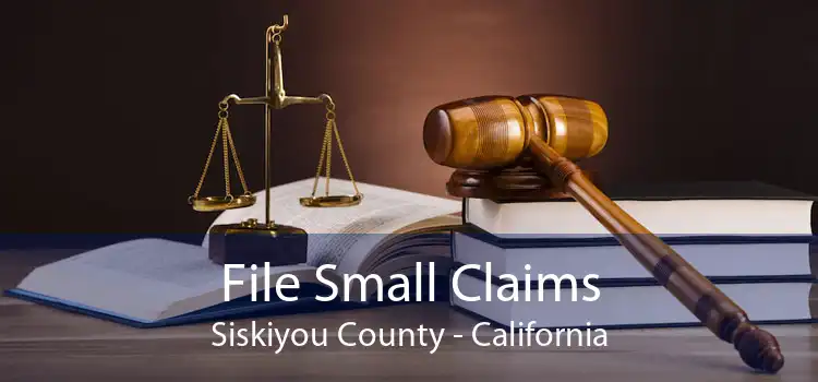 File Small Claims Siskiyou County - California