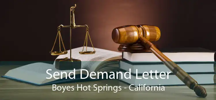 Send Demand Letter Boyes Hot Springs - California