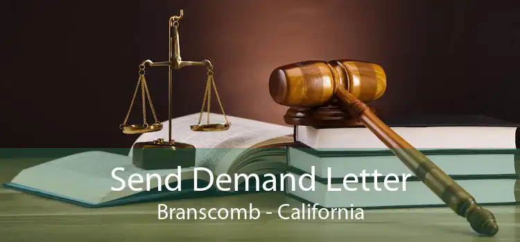 Send Demand Letter Branscomb - California