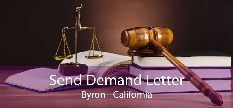 Send Demand Letter Byron - California