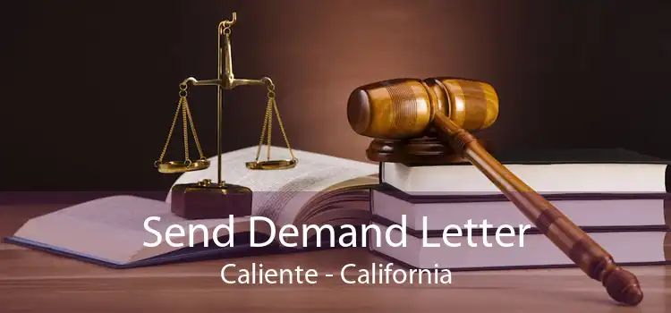 Send Demand Letter Caliente - California