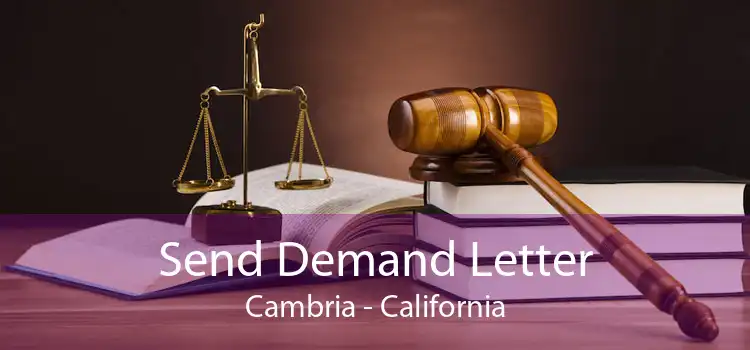 Send Demand Letter Cambria - California