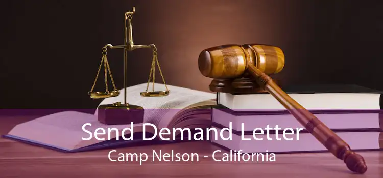 Send Demand Letter Camp Nelson - California