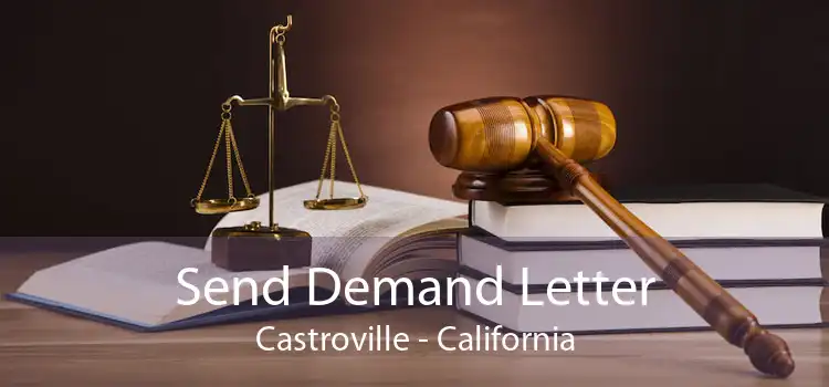 Send Demand Letter Castroville - California