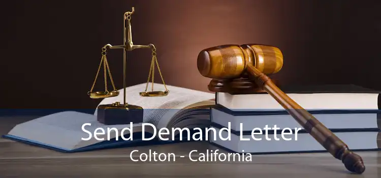 Send Demand Letter Colton - California