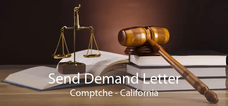 Send Demand Letter Comptche - California