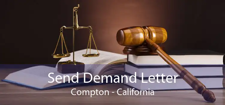 Send Demand Letter Compton - California