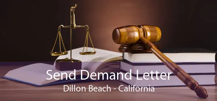 Send Demand Letter Dillon Beach - California