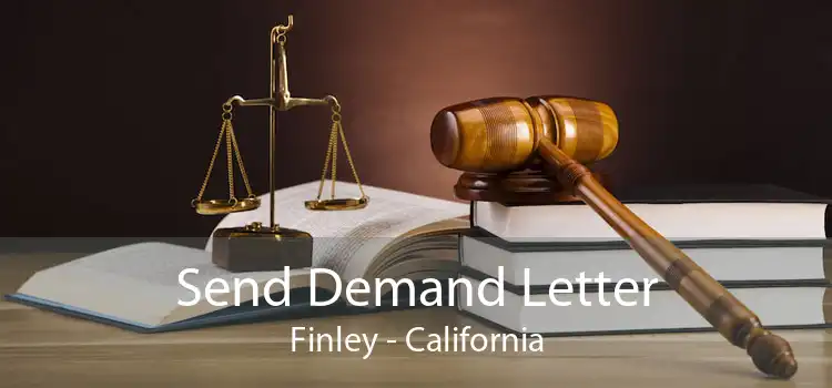 Send Demand Letter Finley - California