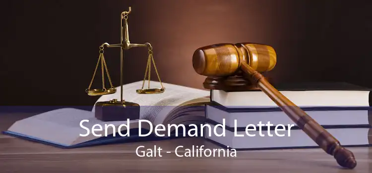 Send Demand Letter Galt - California