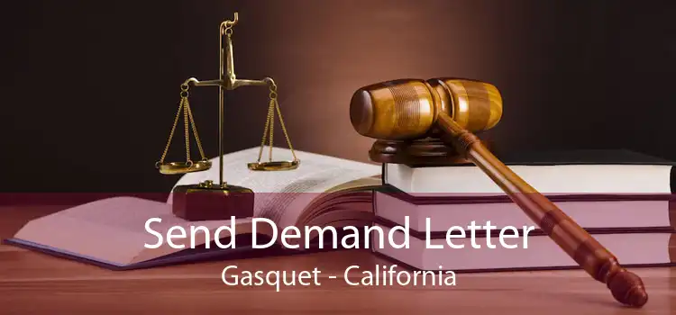 Send Demand Letter Gasquet - California