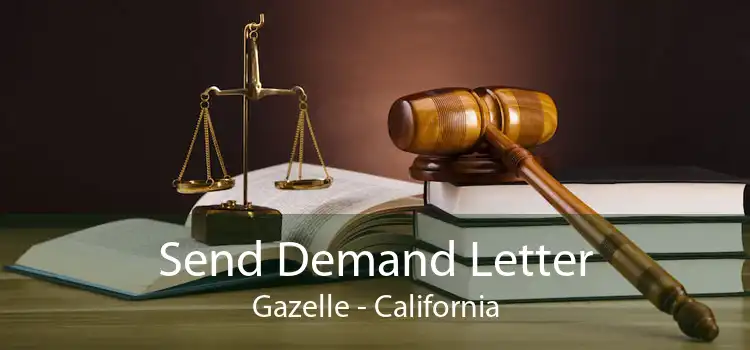 Send Demand Letter Gazelle - California