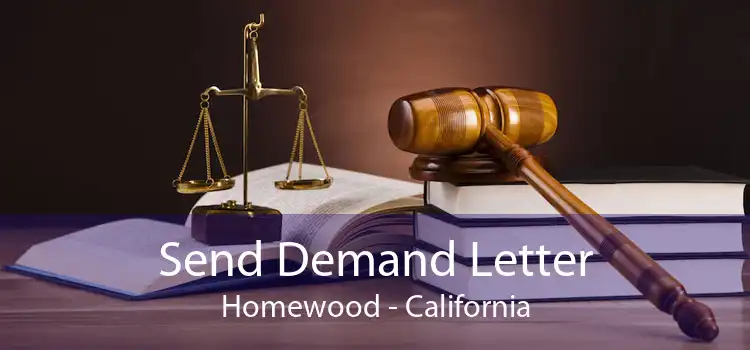 Send Demand Letter Homewood - California