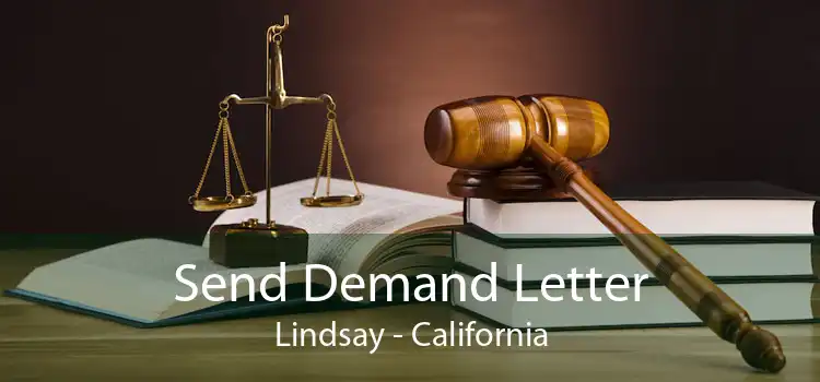 Send Demand Letter Lindsay - California