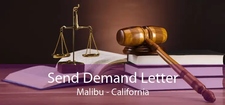 Send Demand Letter Malibu - California