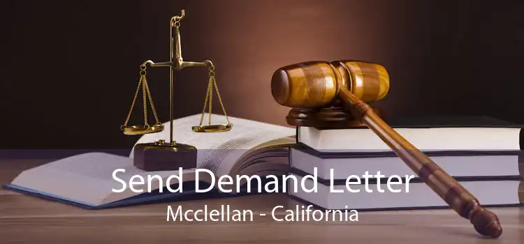 Send Demand Letter Mcclellan - California