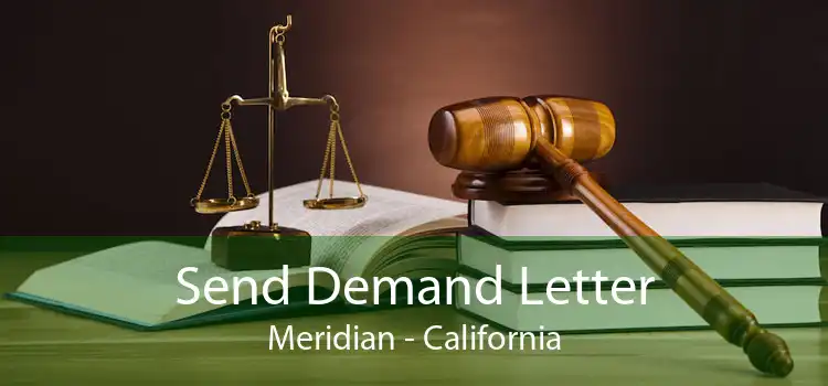 Send Demand Letter Meridian - California