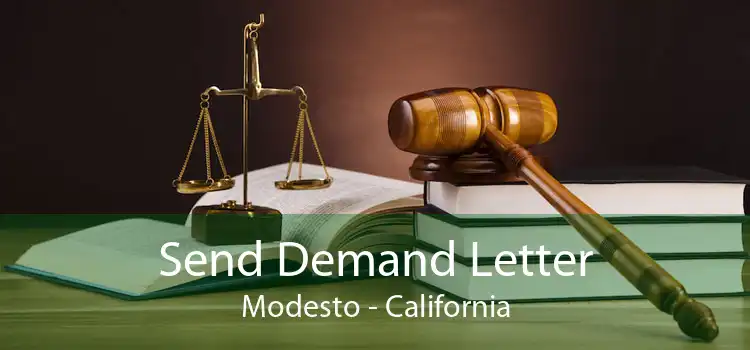 Send Demand Letter Modesto - California