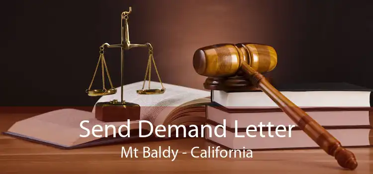 Send Demand Letter Mt Baldy - California