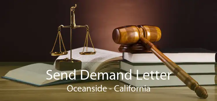 Send Demand Letter Oceanside - California