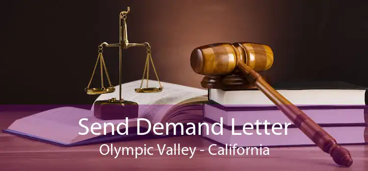 Send Demand Letter Olympic Valley - California