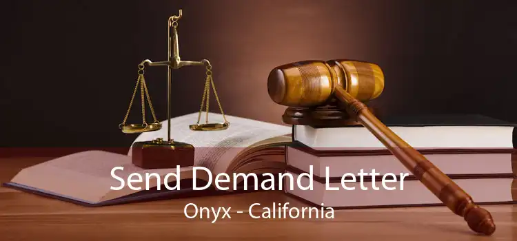 Send Demand Letter Onyx - California