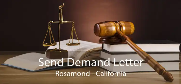 Send Demand Letter Rosamond - California