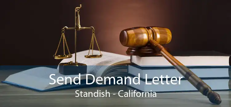 Send Demand Letter Standish - California