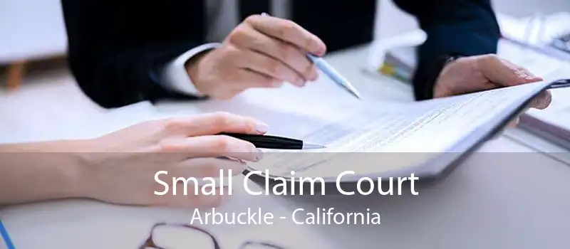 Small Claim Court Arbuckle - California