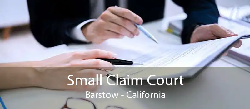 Small Claim Court Barstow - California