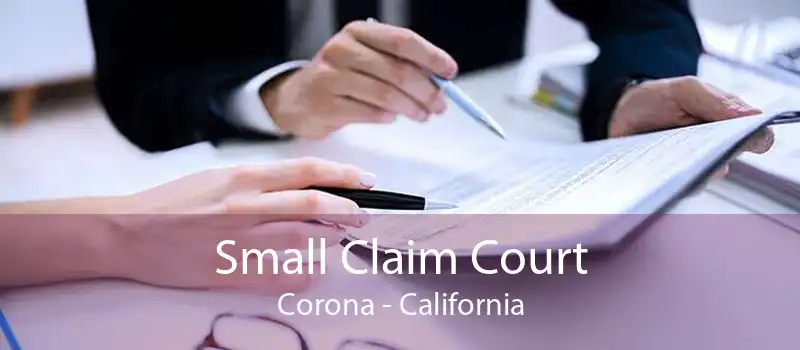 Small Claim Court Corona - California