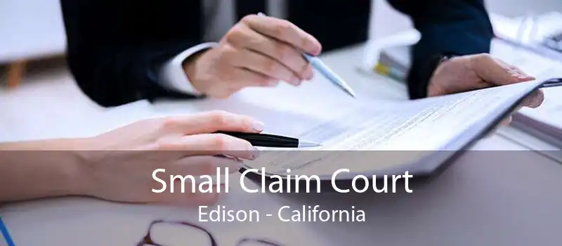 Small Claim Court Edison - California