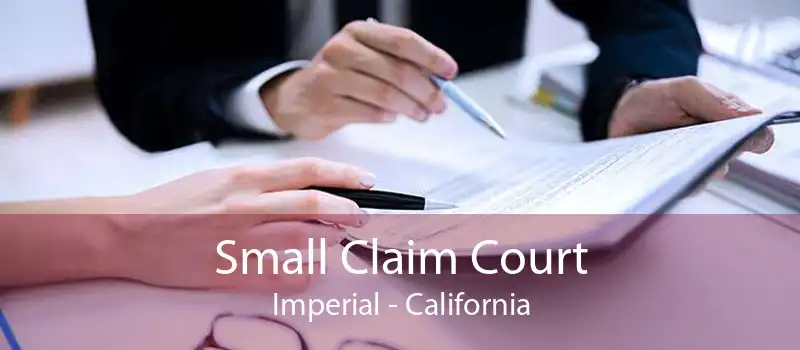 Small Claim Court Imperial - California