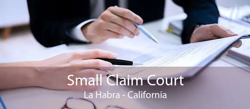 Small Claim Court La Habra - California