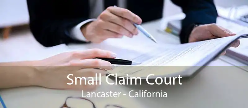 Small Claim Court Lancaster - California