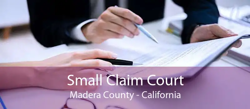 Small Claim Court Madera County - California