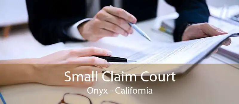 Small Claim Court Onyx - California