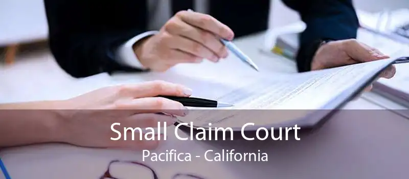 Small Claim Court Pacifica - California