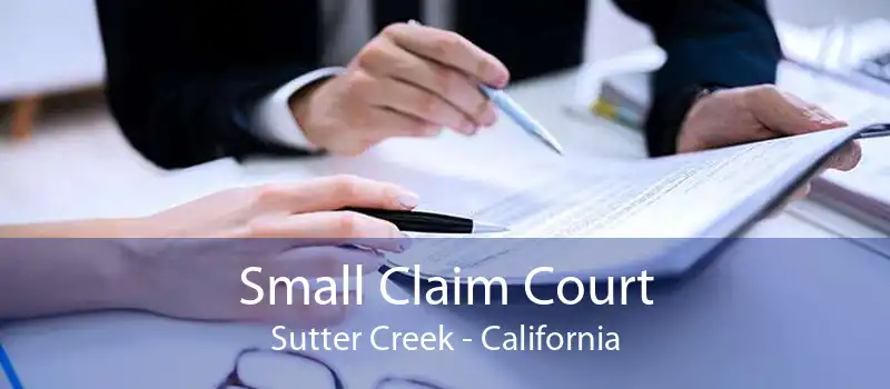 Small Claim Court Sutter Creek - California