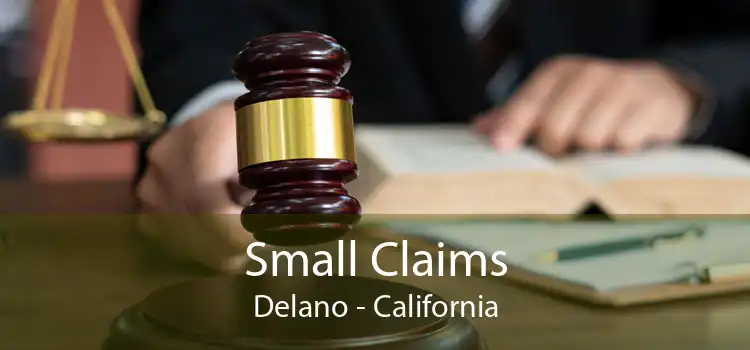 Small Claims Delano - California